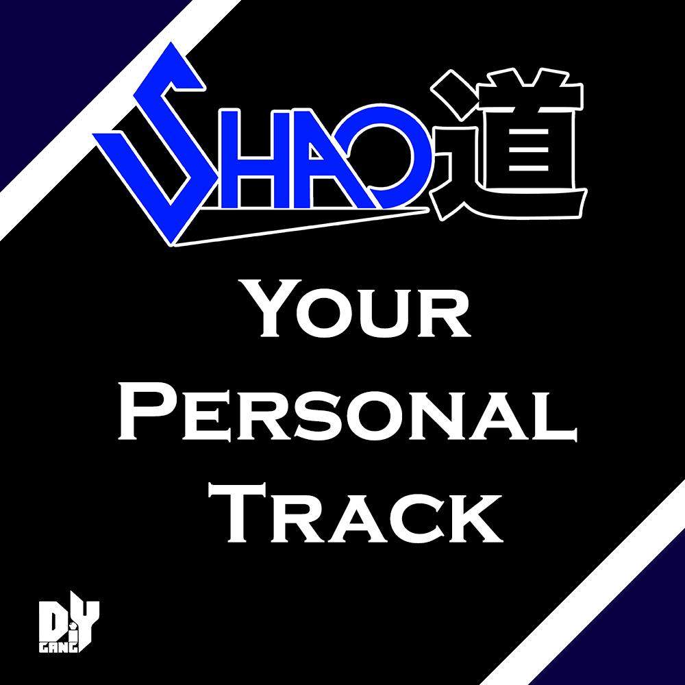 Your Personal Track-Shao Dow - The DiY Gang Store-