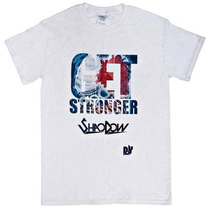 Get Stronger T Shirt-Shao Dow - The DiY Gang Store-DiY Gang,Get Stronger,Get Stronger T Shirt,Shadow,ShaoDow,Shaowdow,shoadow,T Shirt